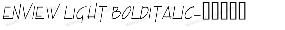 Enview Light BoldItalic字体转换